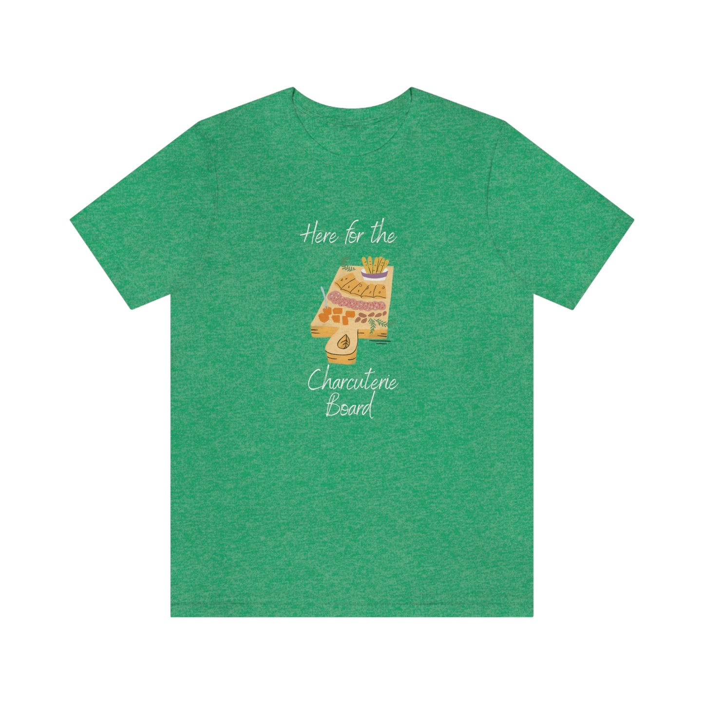 Here for the Charcuterie Board Short Sleeve Tee