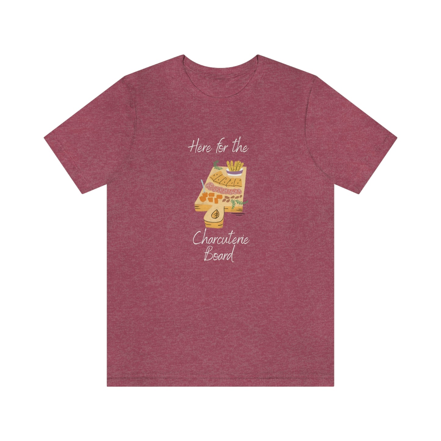 Here for the Charcuterie Board Short Sleeve Tee